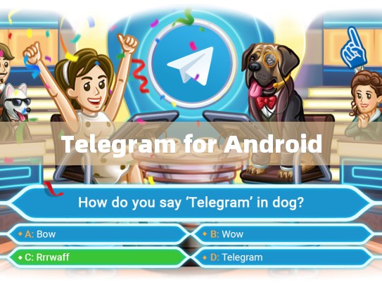 Telegram for Android