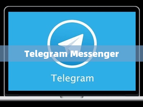 Telegram Messenger
