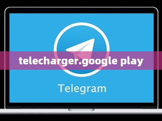 telecharger.google play