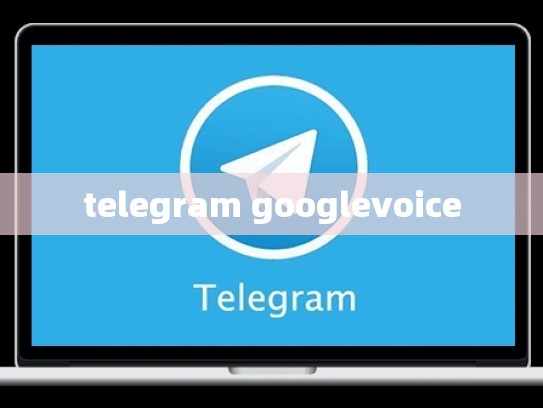 telegram googlevoice
