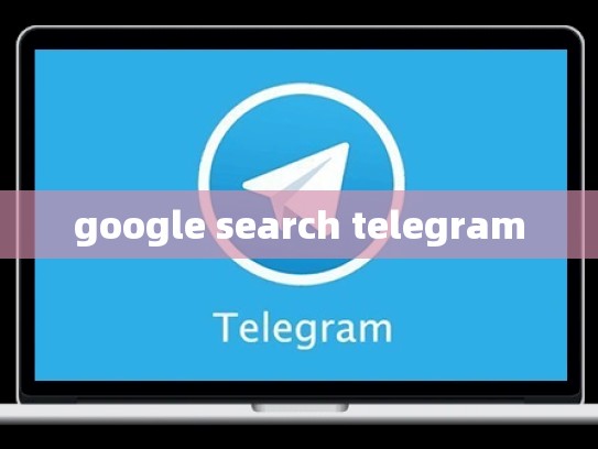 google search telegram