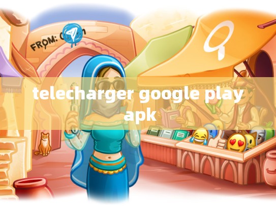 telecharger google play apk