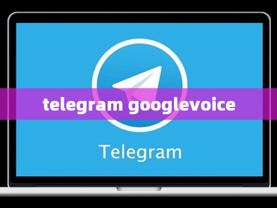 telegram googlevoice