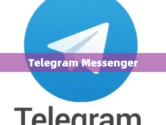 Telegram Messenger