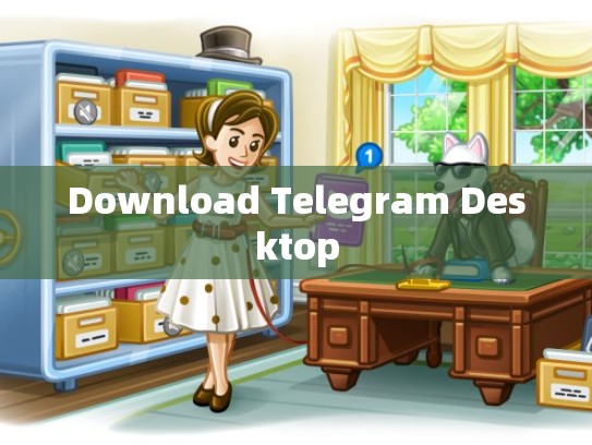 Download Telegram Desktop