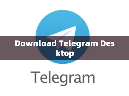 Download Telegram Desktop