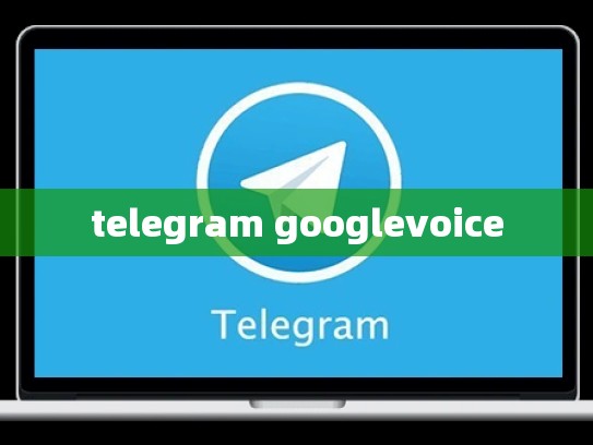 telegram googlevoice
