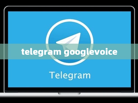telegram googlevoice