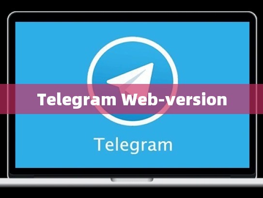 Telegram Web-version