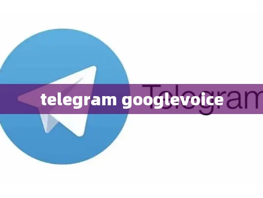 telegram googlevoice
