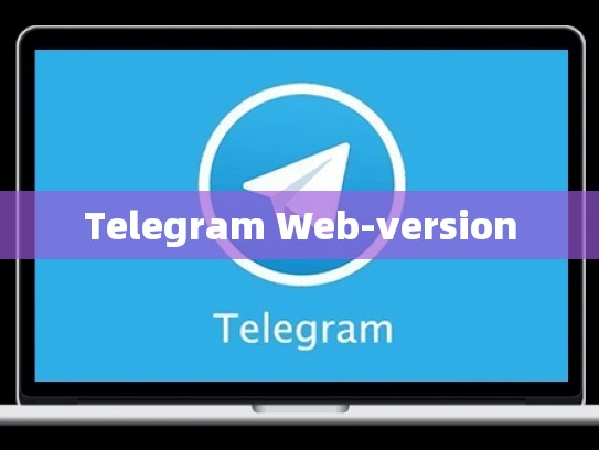 Telegram Web-version