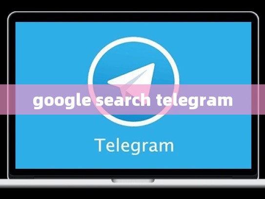 google search telegram