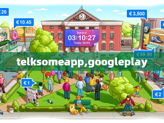 telksomeapp,googleplay