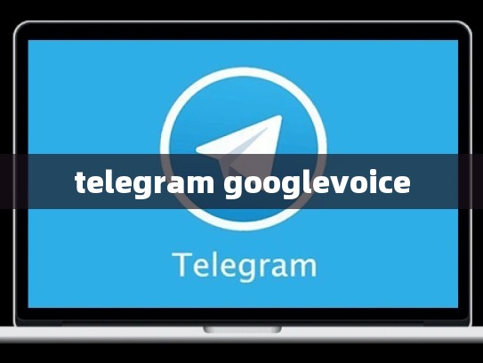 telegram googlevoice