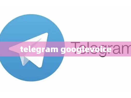 telegram googlevoice