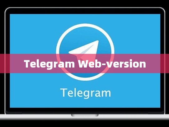 Telegram Web-version