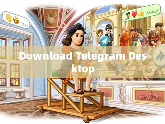 Download Telegram Desktop