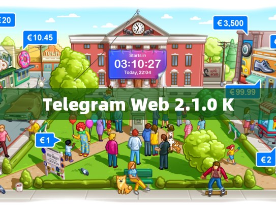 Telegram Web 2.1.0 K